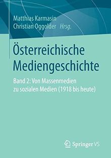 Österreichische Mediengeschichte: Band 2: Von Massenmedien zu sozialen Medien (1918 bis heute)