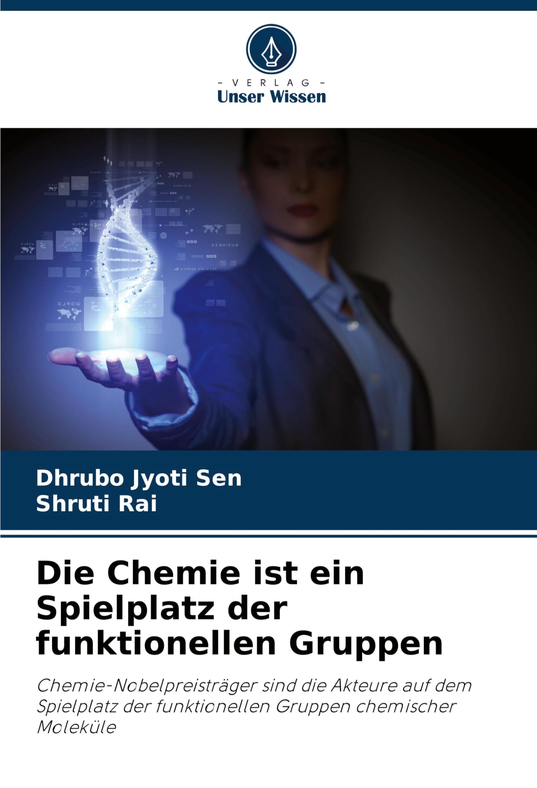 Die Chemie ist ein Spielplatz der funktionellen Gruppen: Chemie-Nobelpreisträger sind die Akteure auf dem Spielplatz der funktionellen Gruppen chemischer Moleküle