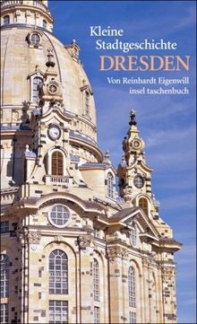 Kleine Stadtgeschichte Dresden (insel taschenbuch)