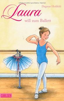Laura, Band 1: Laura will zum Ballett