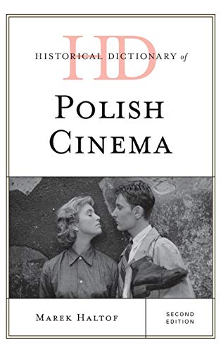 Historical Dictionary of Polish Cinema, Second Edition (Historical Dictionaries of Literature and the Arts)