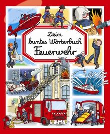 Dein buntes Wörterbuch: Feuerwehr