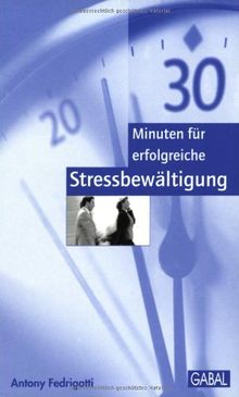 30 Minuten für erfolgreiche Stressbewältigung
