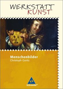 Werkstatt Kunst. Themenhefte für den Kunstunterricht: Werkstatt Kunst: Menschenbilder
