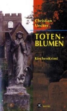 Totenblumen: Kirchenkrimi
