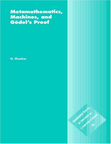 Metamaths, Machines & Godel's Proof (Cambridge Tracts in Theoretical Computer Science, Band 38)