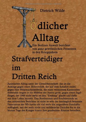 Tödlicher Alltag: Strafverteidiger im Dritten Reich
