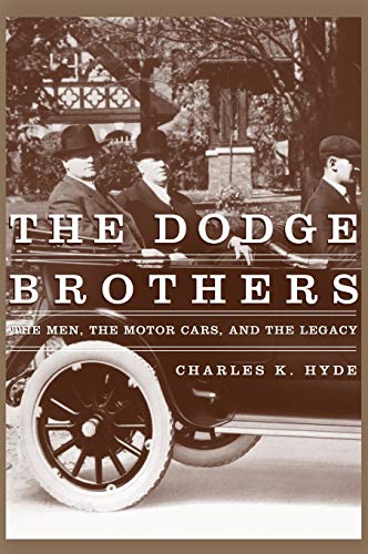 The Dodge Brothers: The Men, the Motor Cars, and the Legacy (Great Lakes Books)