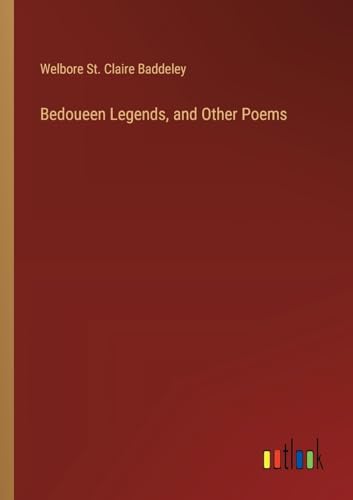 Bedoueen Legends, and Other Poems