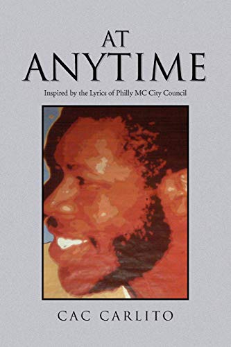 AT ANYTIME: Inspired by the Lyrics of Philly MC City Council