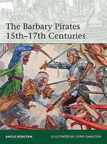 The Barbary Pirates 15th-17th Centuries (Elite)