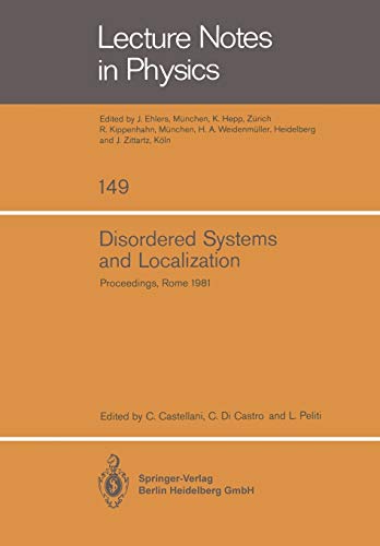 Disordered Systems and Localization: Proceedings of the Conference Held in Rome, May 1981 (Lecture Notes in Physics) (Lecture Notes in Physics, 149, Band 149)