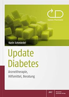 Update Diabetes: Arzneitherapie, Hilfsmittel, Beratung (Update Pharmazie)