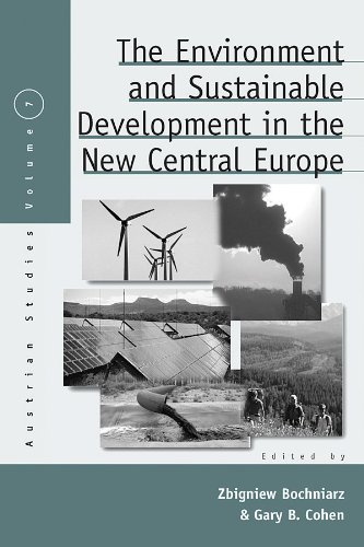 The Environment and Sustainable Development in the New Central Europe (Austrian And Habsburg Studies, Band 7)