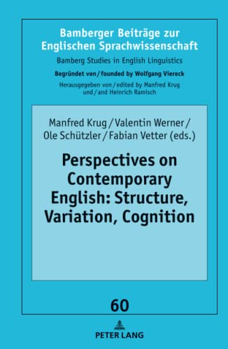 Perspectives on Contemporary English: Structure, Variation, Cognition (Bamberger Beiträge zur Englischen Sprachwissenschaft / Bamberg Studies in English Linguistics, Band 60)