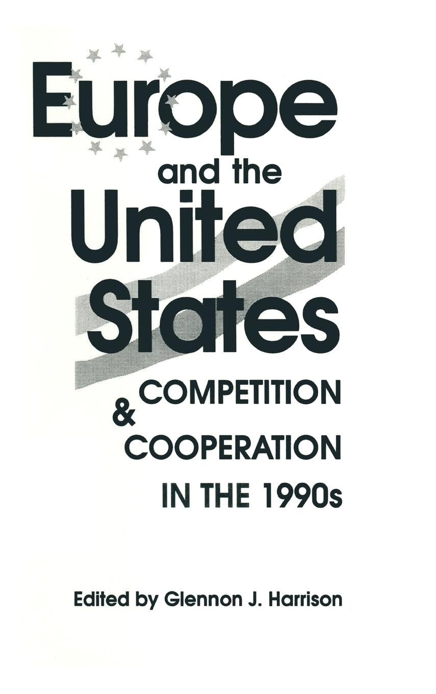Europe and the United States: Competition and Co-operation in the 1990s