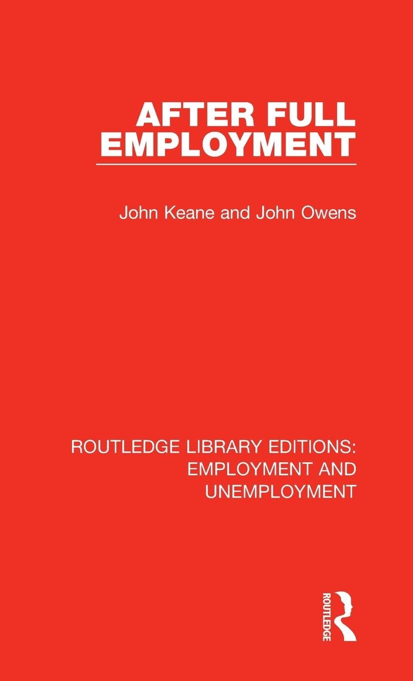 After Full Employment (Routledge Library Editions: Employment and Unemployment, 4, Band 4)