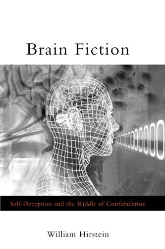 Brain Fiction: Self-Deception and the Riddle of Confabulation (Philosophical Psychopathology)