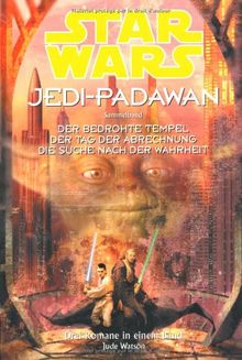 Star Wars. Jedi-Padawan. Sammelband 3 (Bd. 7 - 9): Der bedrohte Tempel / Der Tag der Abrechnung / Die Suche nach der Wahrheit