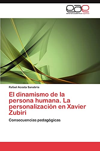 El dinamismo de la persona humana. La personalización en Xavier Zubiri: Consecuencias pedagógicas