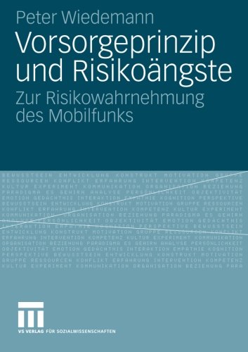 Vorsorgeprinzip und Risikoängste: Zur Risikowahrnehmung des Mobilfunks