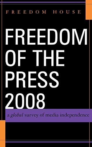 Freedom of the Press 2008: A Global Survey of Media Independence