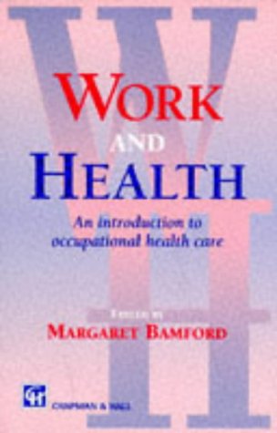 Work and Health: An Introduction To Occupational Health Care