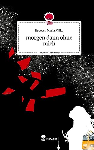 morgen dann ohne mich. Life is a Story - story.one