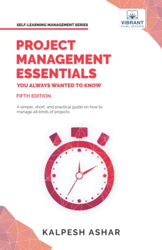 Project Management Essentials You Always Wanted To Know (Self-Learning Management Series)