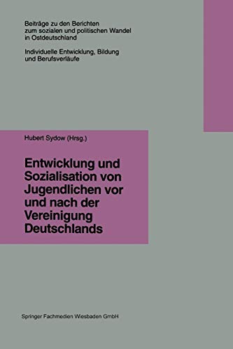 Entwicklung und Sozialisation von Jugendlichen vor und nach der Vereinigung Deutschlands (German Edition)