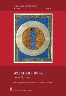 Hildegard von Bingen, Bd.1 : Wisse die Wege - Liber Scivias von Hildegard von Bingen, Bingen, Hildegard von | Buch | Zustand gut
