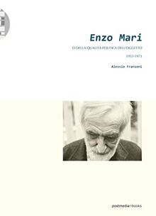 Enzo Mari o della qualità politica dell'oggetto (1953-1973) von Fransoni, Alessio | Buch | Zustand sehr gut