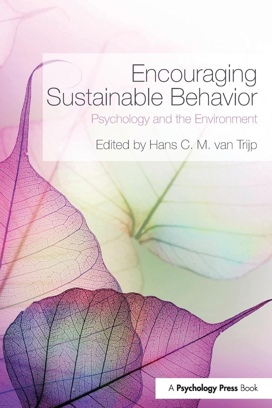 Encouraging Sustainable Behavior: Psychology and the Environment