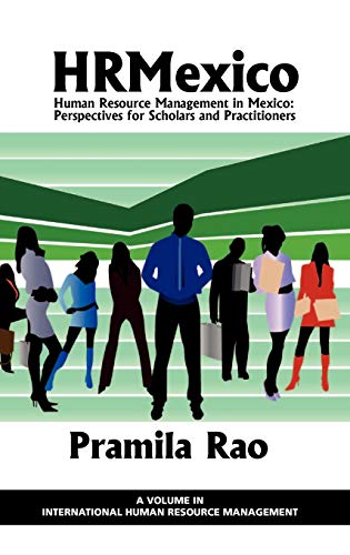 Hrmexico: Human Resource Management in Mexico: Perspectives for Scholars and Practitioners (Hc) (International Human Resource Management)