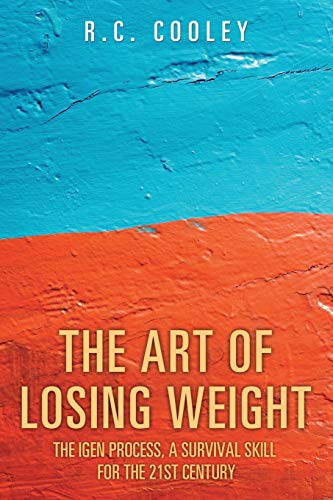 The Art of Losing Weight: The Igen Process, a survival skill for the 21st century