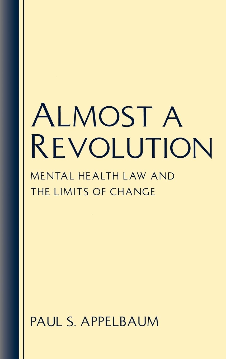 Almost a Revolution: Mental Health Law & the Limits of Change