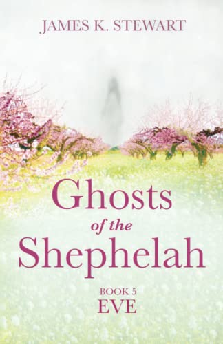 Ghosts of the Shephelah, Book 5: Eve