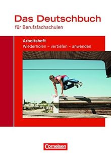 Das Deutschbuch für Berufsfachschulen - Allgemeine Ausgabe: Arbeitsheft mit Lösungen