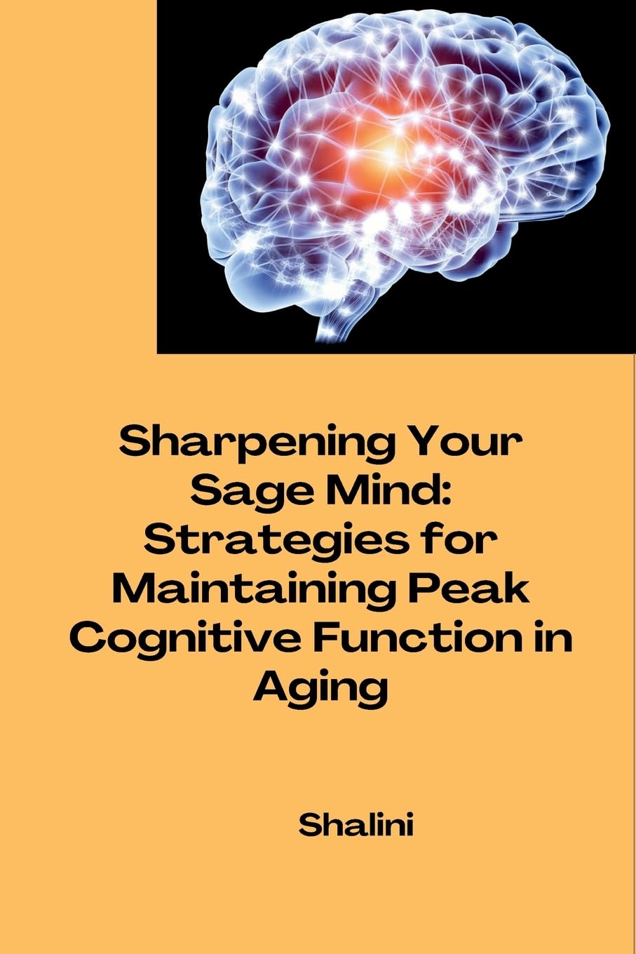 Sharpening Your Sage Mind: Strategies for Maintaining Peak Cognitive Function in Aging: DE