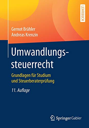 Umwandlungssteuerrecht: Grundlagen für Studium und Steuerberaterprüfung