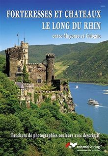 Fortresses et Chateaux le long du Rhin (französische Ausgabe) entre Mayence et Cologne