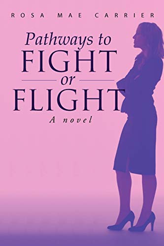 Pathways to Fight or Flight: a novel