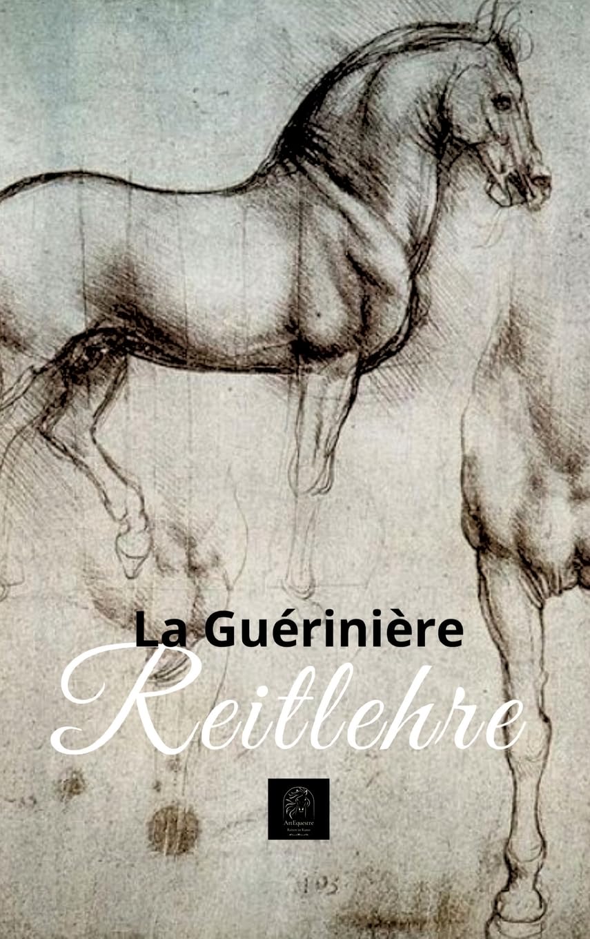 Ecole de Cavalerie: Reitlehre (ArtEquestre - Reitkunst)