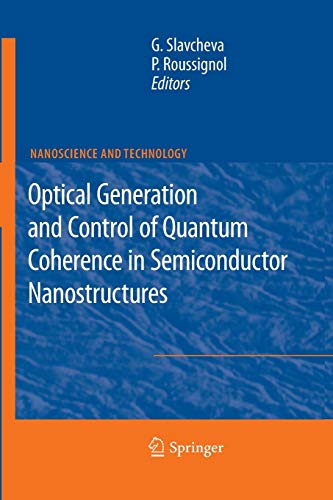 Optical Generation and Control of Quantum Coherence in Semiconductor Nanostructures (NanoScience and Technology)
