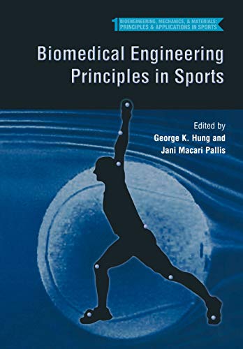 Biomedical Engineering Principles in Sports (Bioengineering, Mechanics, and Materials: Principles and Applications in Sports) (Bioengineering, ... and Applications in Sports, 1, Band 1)