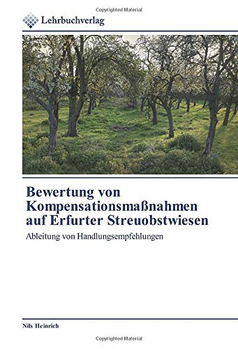 Bewertung von Kompensationsmaßnahmen auf Erfurter Streuobstwiesen: Ableitung von Handlungsempfehlungen