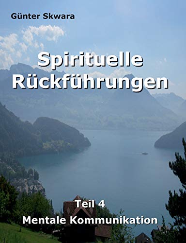 Spirituelle Rückführungen: Mentale Kommunikation