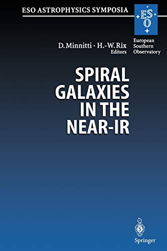 Spiral Galaxies in the Near-IR: Proceedings of the ESO/MPA Workshop Held at Garching, Germany, 7-9 June 1995 (ESO Astrophysics Symposia)
