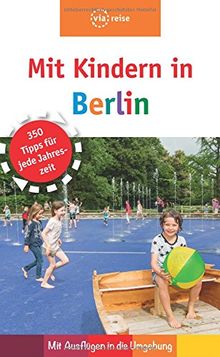 Mit Kindern in Berlin: Mit Ausflügen in die Umgebung