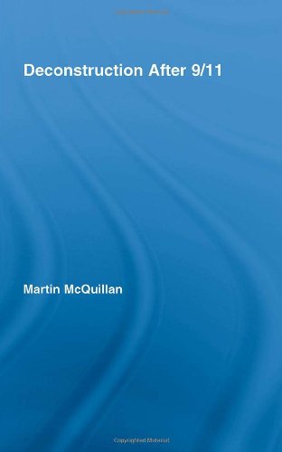Deconstruction After 9/11 (Routledge Research in Cultural and Media Studies, Band 17)
